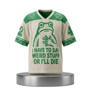 I Have To Say Weird Stuff Or Ill Die Frog Jersey 2