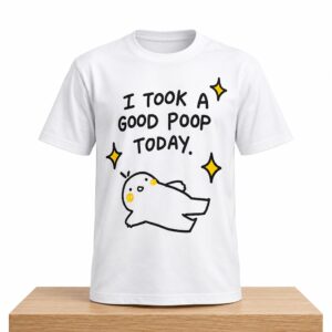 I Took A Good Poop Today Shirt 2