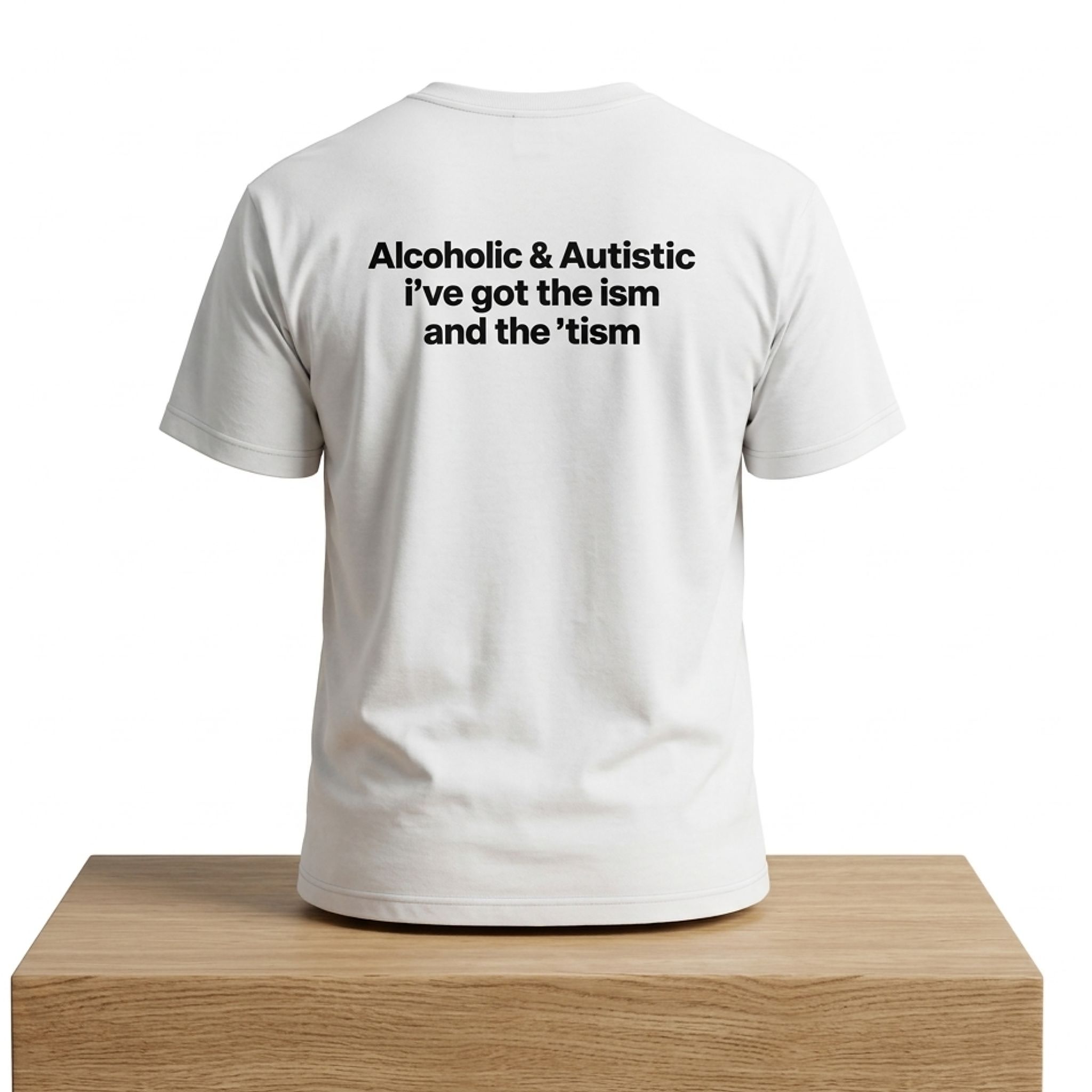 Alcoholic Autistic I’ve Got The ISM And The TISM 2026 Shirt 1 Alcoholic Autistic I’ve Got The ISM And The TISM 2026 Shirt 1