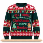 All I Want For Christmas Is More Books Christmas 2026 Ugly Sweater