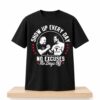Arnold Schwarzenegger and Dave Portnoy Show Up Every Day Shirt 5 Arnold Schwarzenegger and Dave Portnoy Show Up Every Day Shirt 2