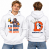 Broncos I’m Drunk Today I'll Drink This Glass 2026 Hoodie 3 Broncos I'm Drunk Today Ill Drink This Glass 2026 Hoodie