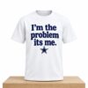 Dak Prescott Cowboys I’m The Problem Its Me Shirt 4 Dak Prescott Cowboys I'm The Problem Its Me Shirt 2
