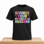 Divorce Your Republican Husband Shirt
