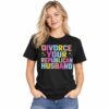 Divorce Your Republican Husband Shirt 2