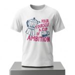Dolly Parton Pour Yourself a Cup of Ambition Shirt