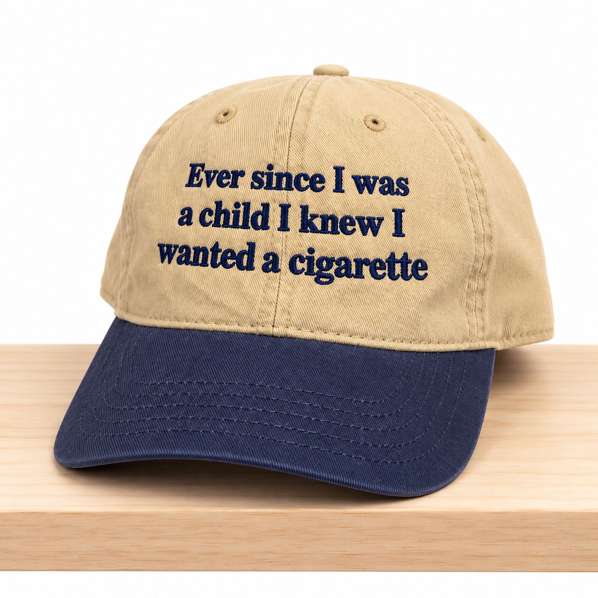 Ever Since I Was Young I Knew I Wanted A Cigarette Hat 1 Ever Since I Was Young I Knew I Wanted A Cigarette Hat 1