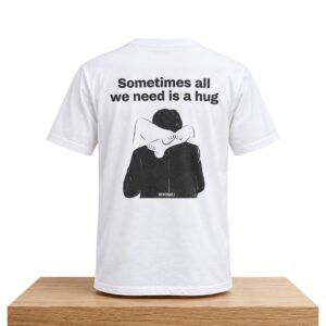 Sometime All We Need Is A Hug Shirt 2