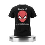 Gay Test If You See Spider Man I’ve Got Bad News For You Shirt
