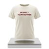 Harry Styles Respect Your Mother Shirt 4 Harry Styles Respect Your Mother Shirt 2