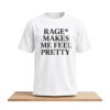 Hayley Williams Rage Makes Me Feel Pretty Shirt 5 Hayley Williams Rage Makes Me Feel Pretty Shirt 2