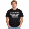 He Said He Likes Physical Touch So Im Going To Beat Him Shirt 3 He Said He Likes Physical Touch So Im Going To Beat Him Shirt
