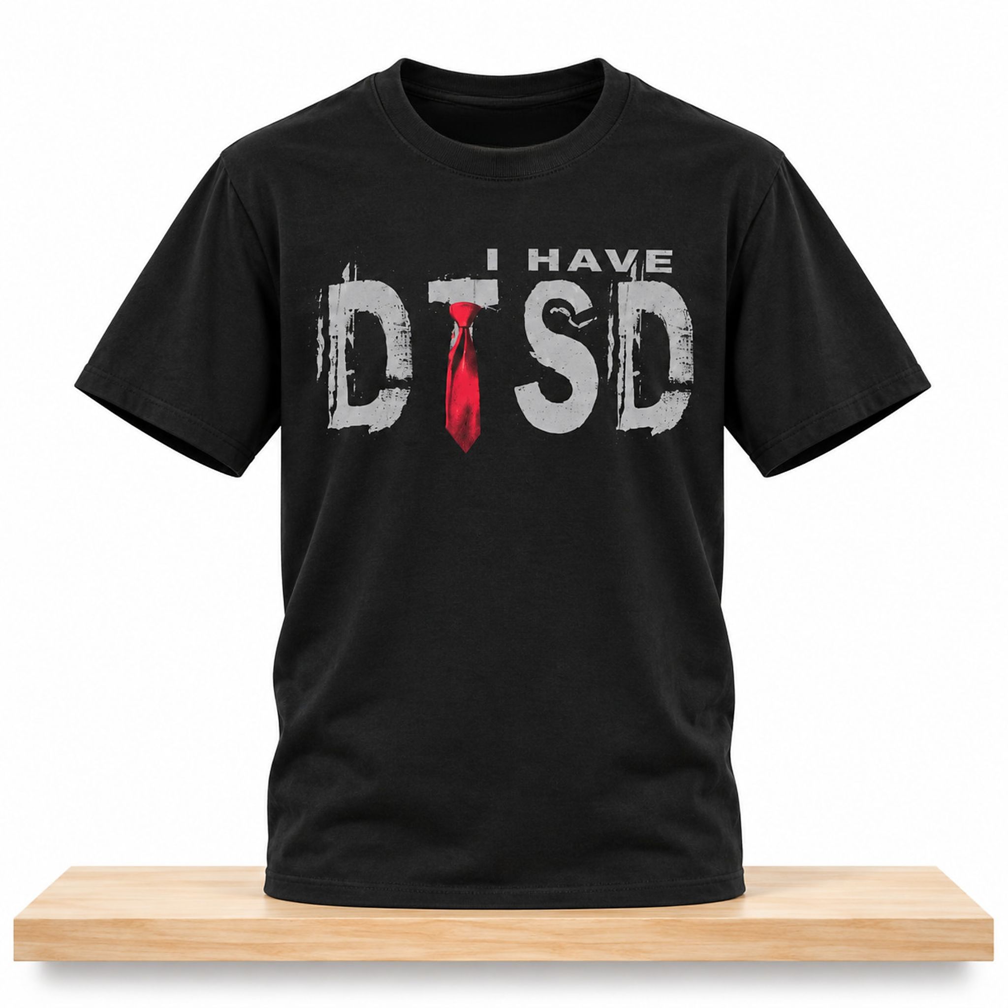 I Have DTSD Donald Trump Stress Disorder Shirt 1 I Have DTSD Donald Trump Stress Disorder Shirt 2