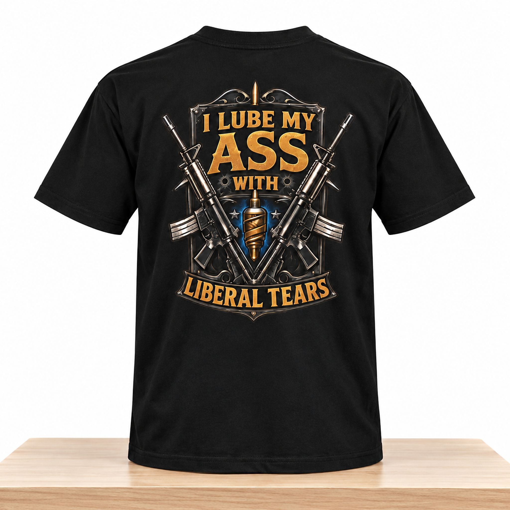 I Lube My Ass With Liberal Tears Shirt 1 I Lube My Ass With Liberal Tears Shirt 2