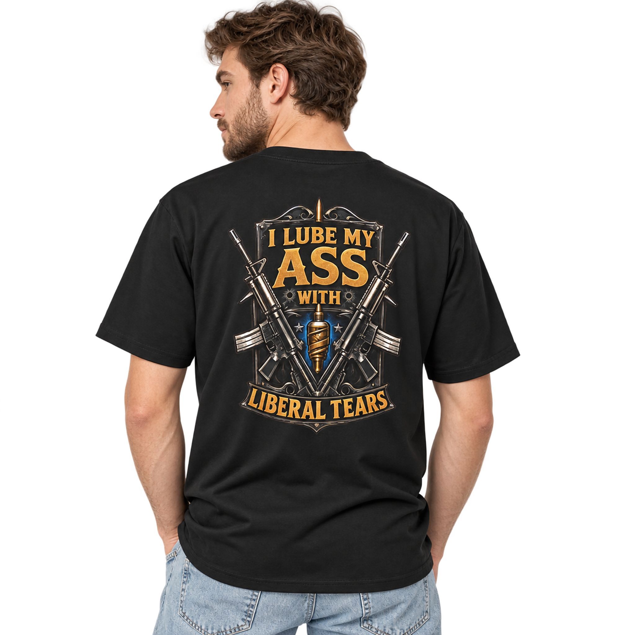 I Lube My Ass With Liberal Tears Shirt I Lube My Ass With Liberal Tears Shirt