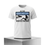 In The Surveillance State We're All Cam Girls Shirt