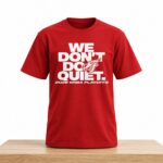 Indiana Fever We Don't Do Quiet Shirt
