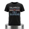 James Talarico I'm A Talafreako Shirt 5 James Talarico Im A Talafreako Shirt 2