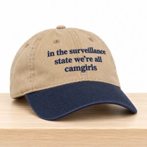 In The Surveillance State We're All Camgirls Hat 1