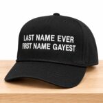 Last Name Ever First Name Gayest Hat