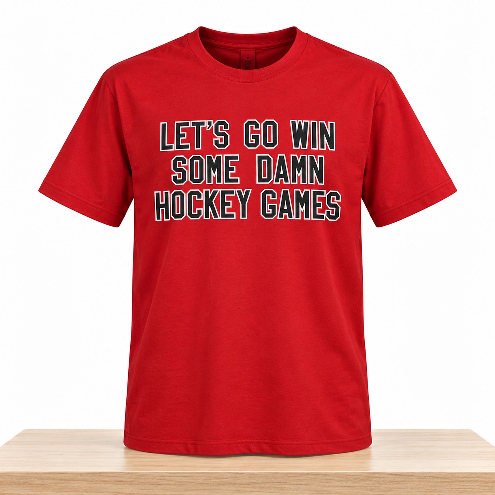 Let's Go Win Some Damn Hockey Games Shirt 1 Lets Go Win Some Damn Hockey Games Shirt 2