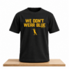Manny Machado We Don't Wear Blue Shirt 5 Manny Machado We Dont Wear Blue Shirt 2
