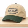 Men Used To Go To War Now They Watch Love Island On Purpose Garment Washed Hat 2