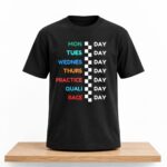 Monday Tuesday Wednesday Thursday Practiceday Qualiday Raceday Shirt