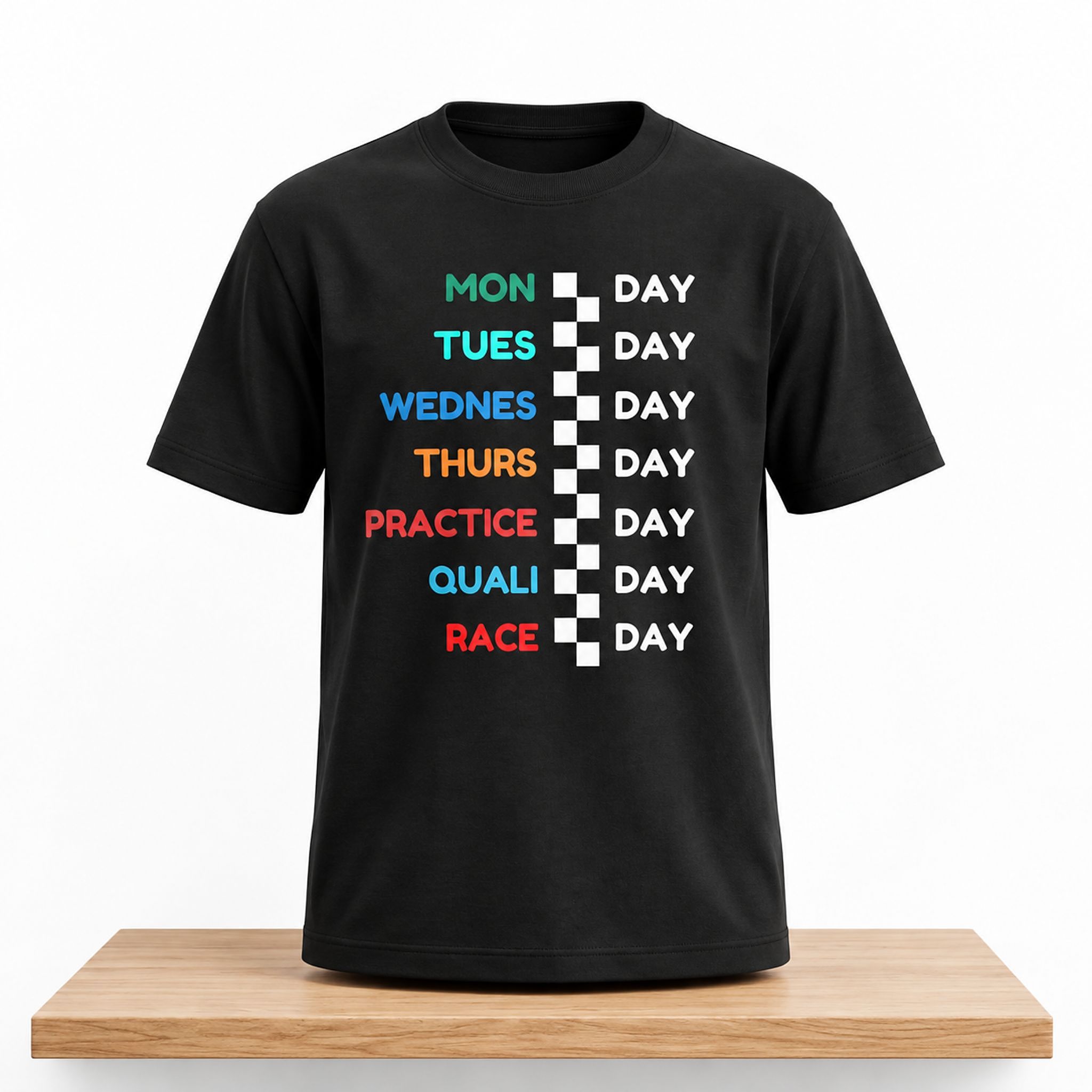 Monday Tuesday Wednesday Thursday Practiceday Qualiday Raceday Shirt 1 Monday Tuesday Wednesday Thursday Practiceday Qualiday Raceday Shirt 1