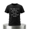 My Body Is A Machine That Turns Dicks Into Sucked Dicks Shirt 5 My Body Is A Machine That Turns Dicks Into Sucked Dicks Shirt 2