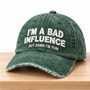 I'm A Bad Influence But Damn I'm Fun Hat 2