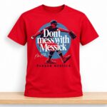 Parker Messick Don’t Mess With Messick Shirt