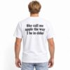 She Call Me Apple The Way I Be In Cider Shirt 3 She Call Me Apple The Way I Be In Cider Shirt 2