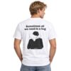 Sometime All We Need Is A Hug Shirt 3 Sometime All We Need Is A Hug Shirt