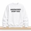 Underworked Overfcked Sweatshirt 4 Underworked Overfcked Sweatshirt 1