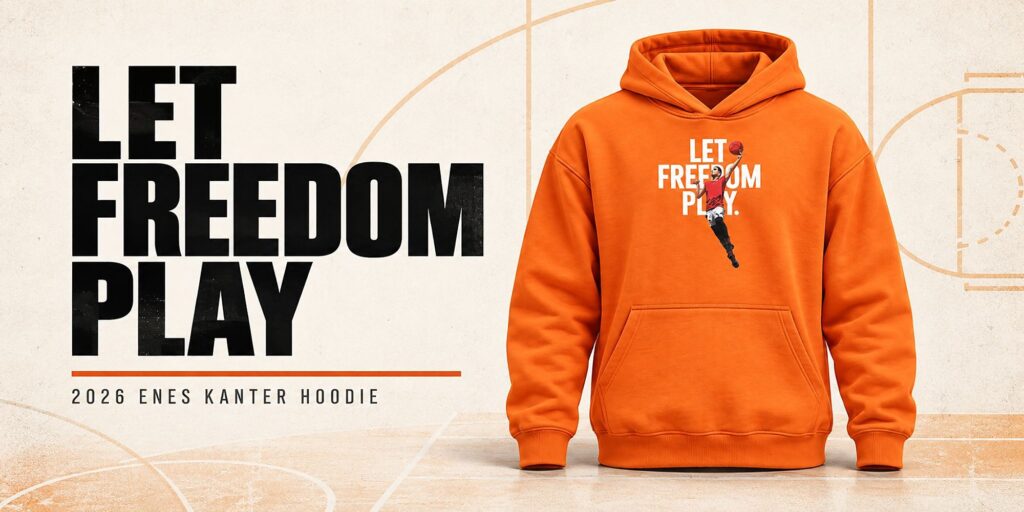 Why Does the Enes Kanter Let Freedom Play Hoodie Speak to Fans Beyond the Court? 1 Why Does the Enes Kanter Let Freedom Play Hoodie Speak to Fans Beyond the Court