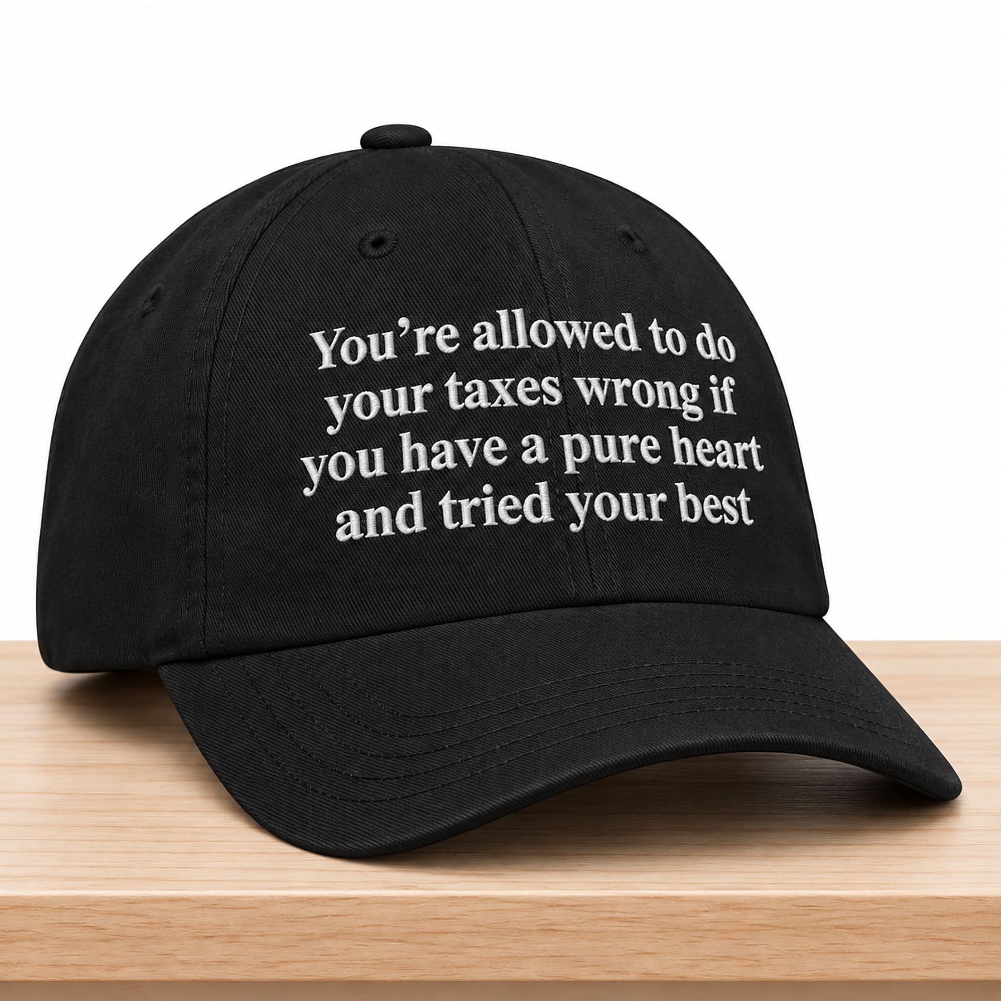 You're Allowed To Do Your Taxes Wrong If You Have A Pure Heart And Tried Your Best Hat 1 Youre Allowed To Do Your Taxes Wrong If You Have A Pure Heart And Tried Your Best Hat 2