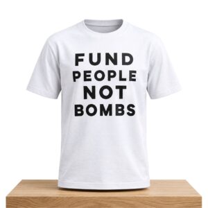 Fund People Not Bombs Shirt 2