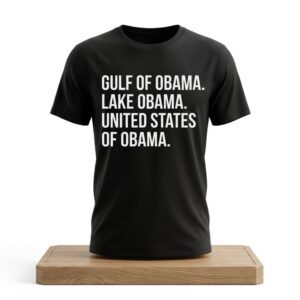 Gulf Of Obama Lake Obama United States Of Obama Shirt 2
