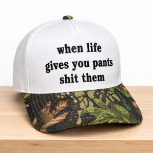 When Life Give You Pants Shit Them Hat 2