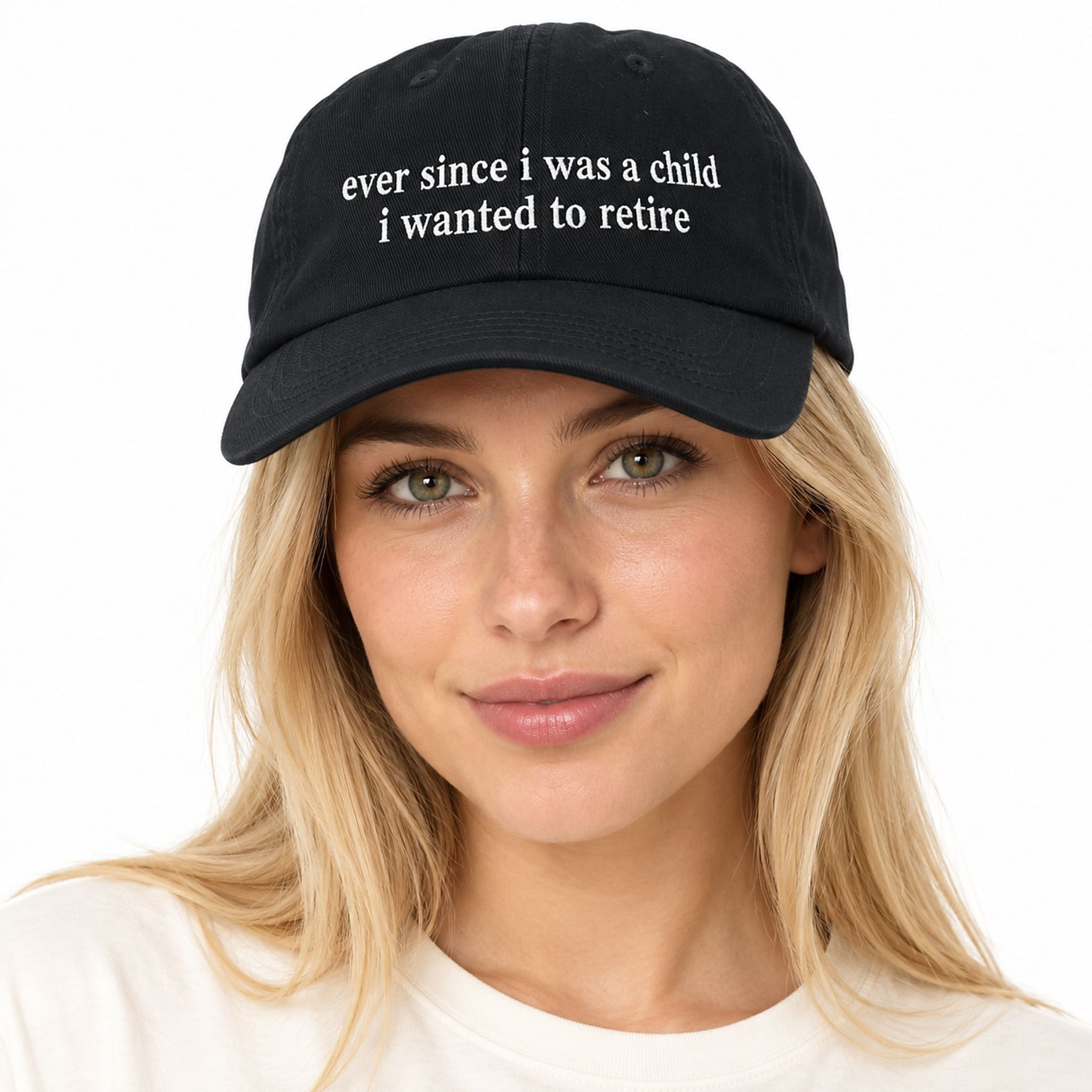 Ever Since I Was A Child I Wanted To Retire Hat Ever Since I Was A Child I Wanted To Retire Hat