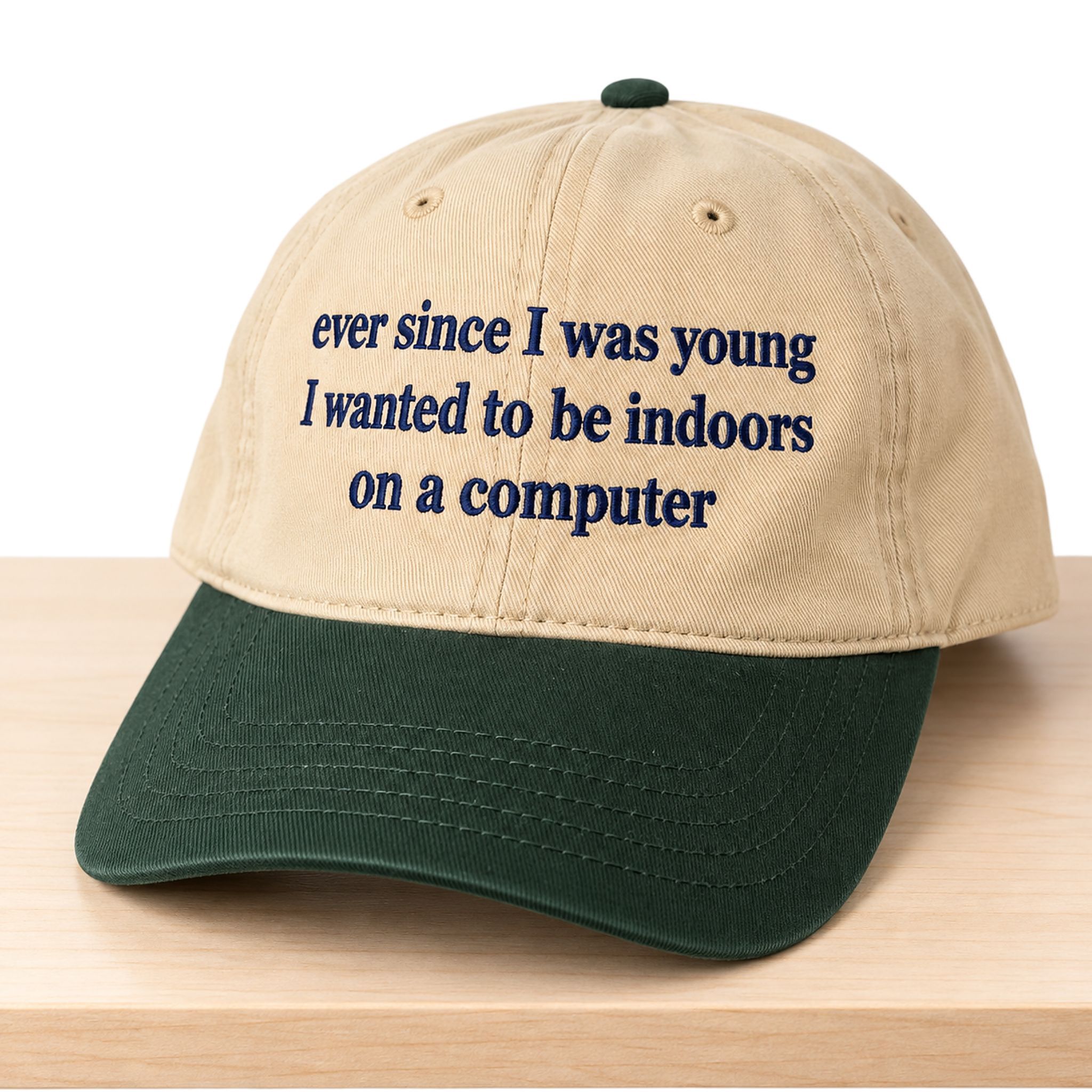 Ever Since I Was Young I Wanted To Be Indoors On A Computer Garment Washed Hat 1 Ever Since I Was Young I Wanted To Be Indoors On A Computer Garment Washed Hat 2