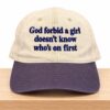 God Forbid A Girl Doesnt Know Whos On First Hat 2