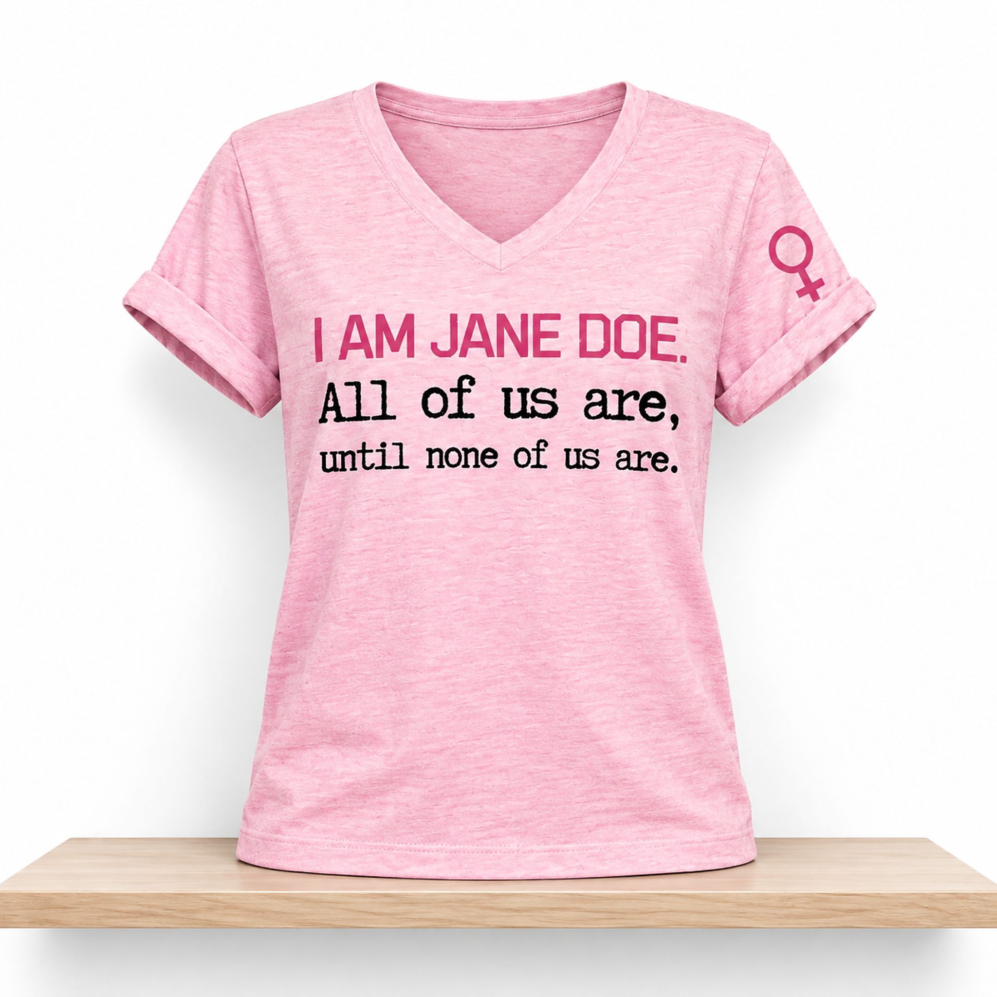 I Am Jane Doe All Of Us Are Until None Of Us Are Shirt 1 I Am Jane Doe All Of Us Are Until None Of Us Are Shirt 2
