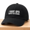 I Have BPD Beautiful Pussy Disorder Hat 5 I Have BPD Beautiful Pussy Disorder Hat 2