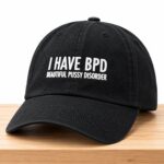 I Have BPD Beautiful Pussy Disorder Hat