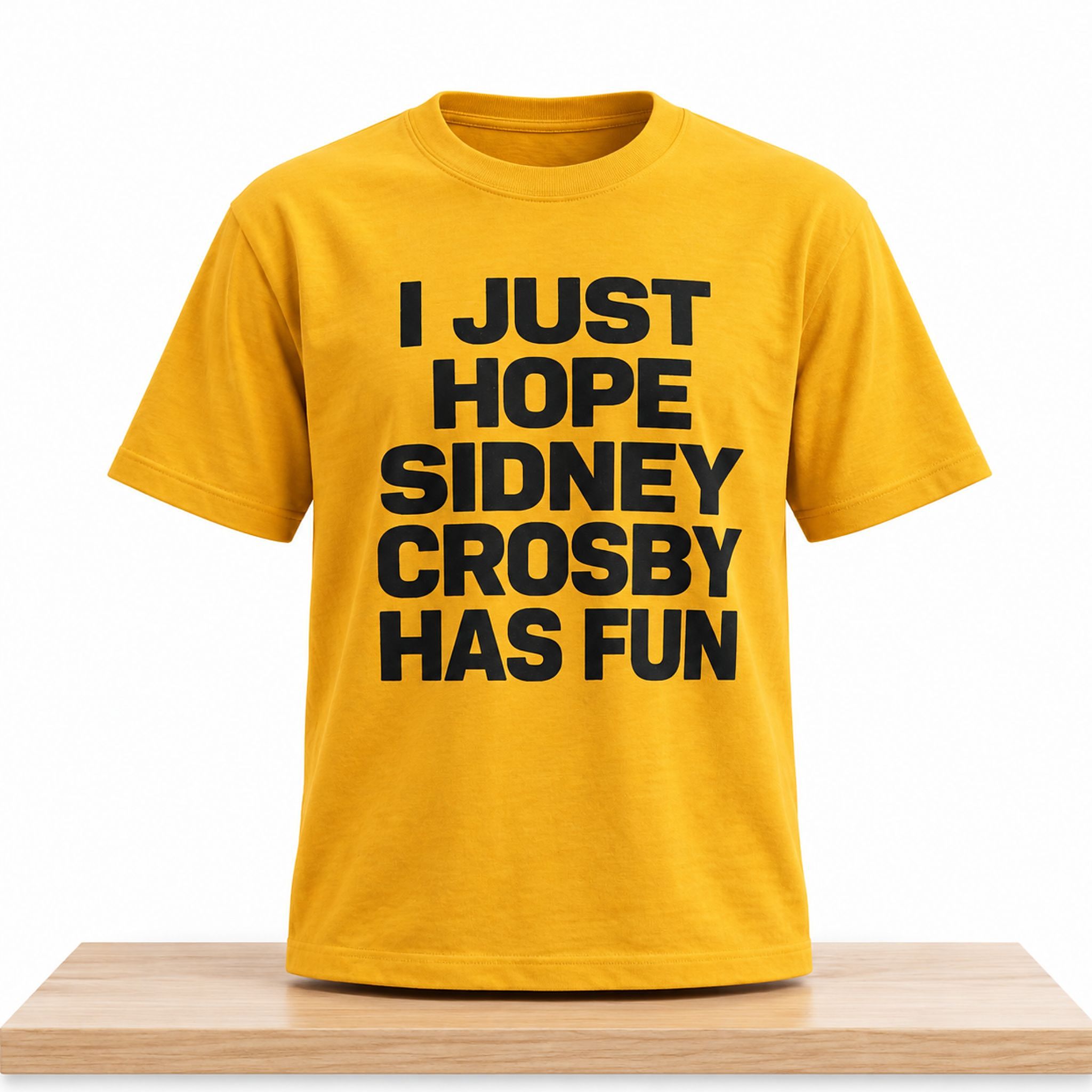 I Just Hope Sidney Crosby Has Fun Shirt 1 I Just Hope Sidney Crosby Has Fun Shirt 2