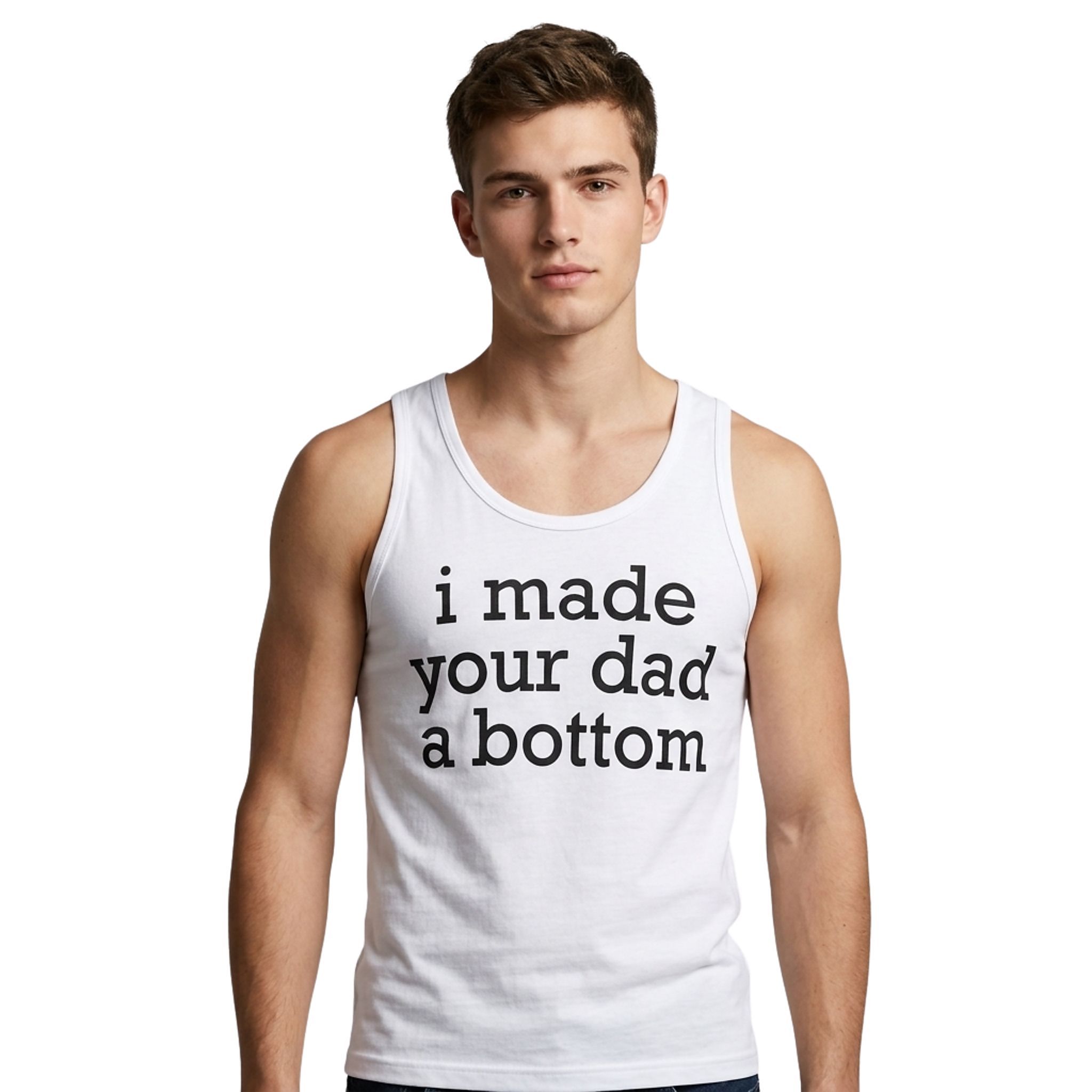 I Made Your Dad A Bottom Tank Top Shirt I Made Your Dad A Bottom Tank Top Shirt