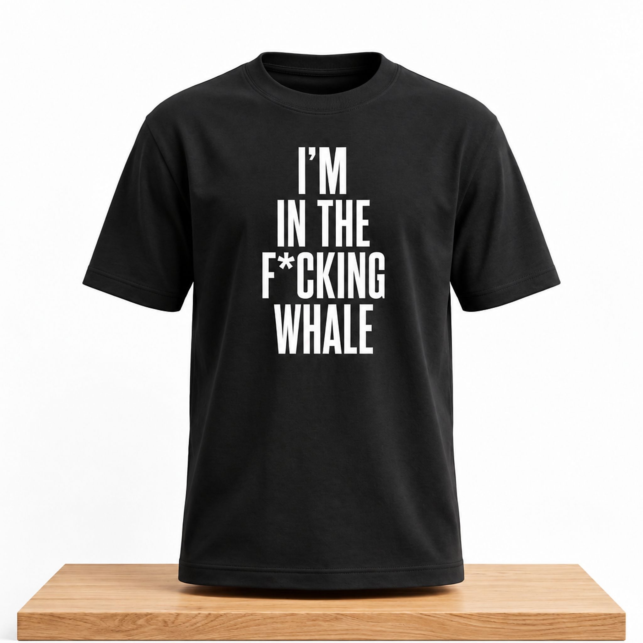 I'm In The Fcking Whale Shirt 1 Im In The Fcking Whale Shirt 2