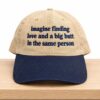 Imagine Finding Love And A Big Butt In The Same Person Hat 2
